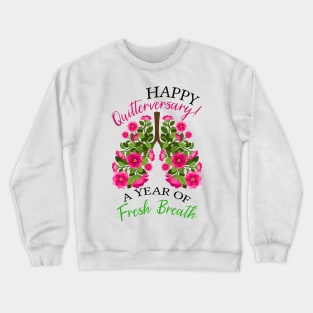 Happy Quitterversary | Quit Smoking Anniversary Funny Quote Crewneck Sweatshirt